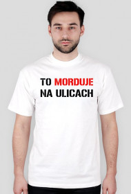 To morduje - Koszulka