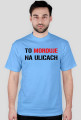 To morduje - Koszulka