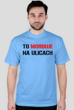 To morduje - Koszulka