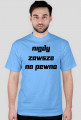 nigdy, zawsze - Koszulka
