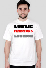 Ludzie przeciwko ludziom - koszulka