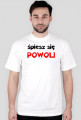 śpiesz się - Koszulka