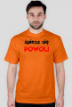 śpiesz się - Koszulka