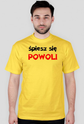 śpiesz się - Koszulka