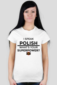 I SPEAK POLISH, WHAT'S YOUR SUPERPOWER? - damska