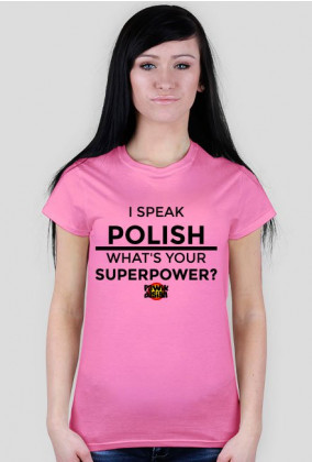 I SPEAK POLISH, WHAT'S YOUR SUPERPOWER? - damska