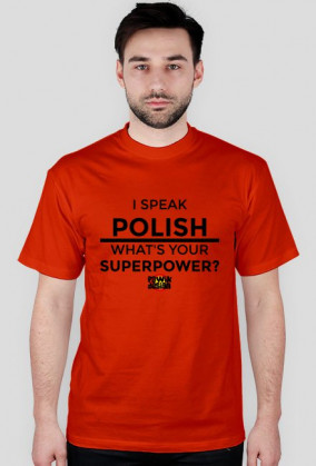 I SPEAK POLISH, WHAT'S YOUR SUPERPOWER? - męska