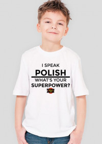 I SPEAK POLISH, WHAT'S YOUR SUPERPOWER? - dziecięca, boy