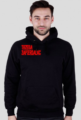 Trzeba zapierdalać Bluza