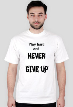 NEVER GIVE UP