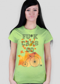 Koszulka F*ck Cars Go Bike Damska