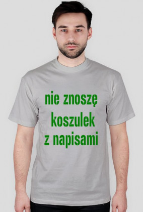 Nie znoszę koszulek z napisami