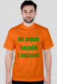 Nie znoszę koszulek z napisami