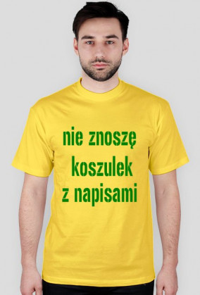 Nie znoszę koszulek z napisami