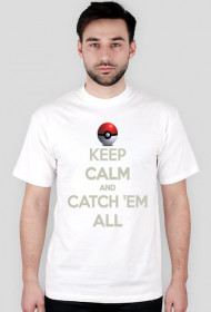 Keep Calm And Catch 'Em All