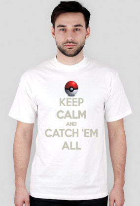Keep Calm And Catch 'Em All
