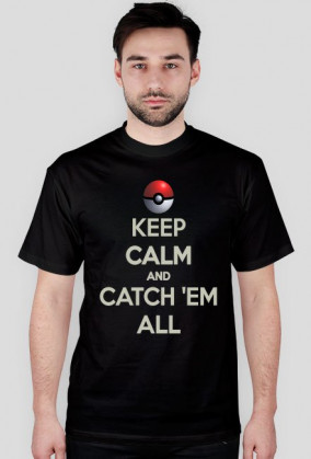 Keep Calm And Catch 'Em All