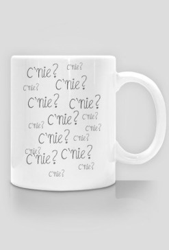 C'nie?