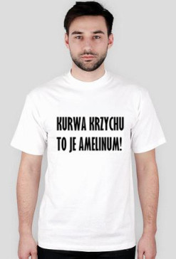 AMELINUM KRZYCHU!
