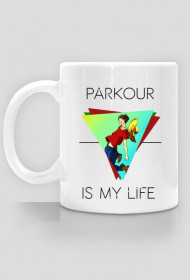 Parkour is my life - kubek