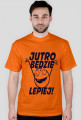 jutro będzie lepiej