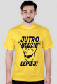 jutro będzie lepiej