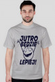 jutro będzie lepiej