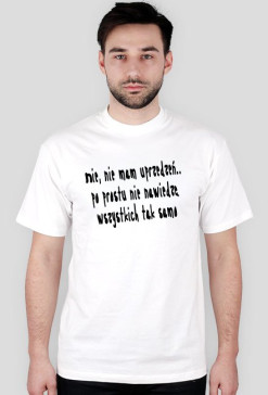 nie mam uprzedzeń