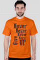Never give up - koszulka męska