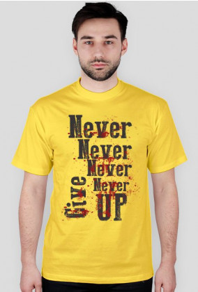 Never give up - koszulka męska