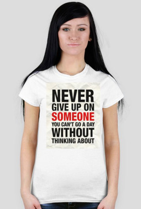 Never Give Up - koszulka D