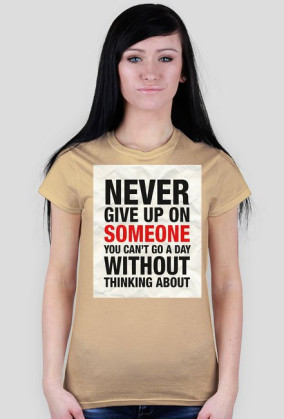 Never Give Up - koszulka D