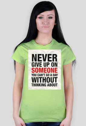Never Give Up - koszulka D