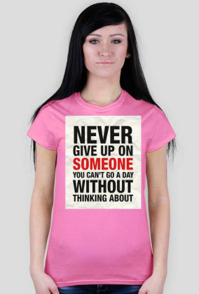 Never Give Up - koszulka D