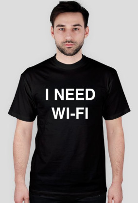 I NEED WIFI - koszulka