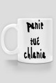 Kubek Panie żuć chlania