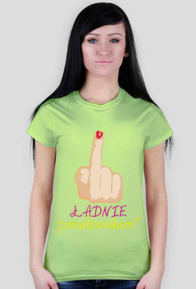 ładnie?