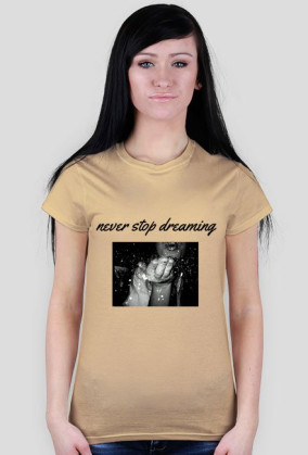 Koszulka Never Stop Dreaming