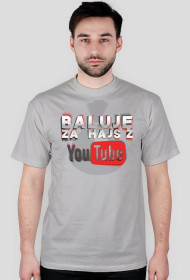 Baluję za hajs z YouTube | Koszulka szara | Męska