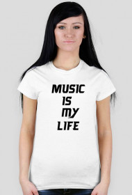 Music is my life