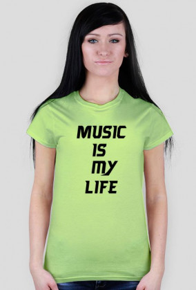 Music is my life
