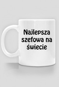 Kubek "Najlepsza szefowa na świecie"