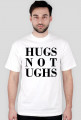 hugs not ughs