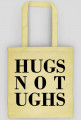 hugs not ughs