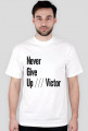 Never Give Up /// Victor