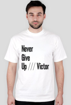 Never Give Up /// Victor