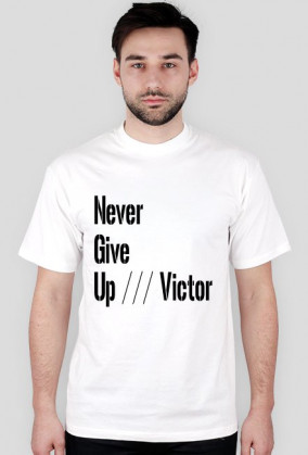 Never Give Up /// Victor