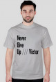 Never Give Up /// Victor