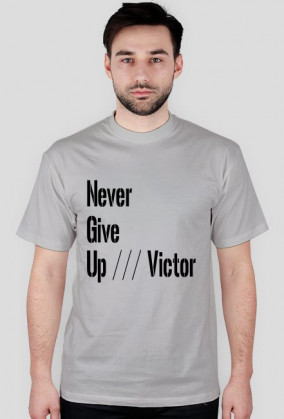 Never Give Up /// Victor