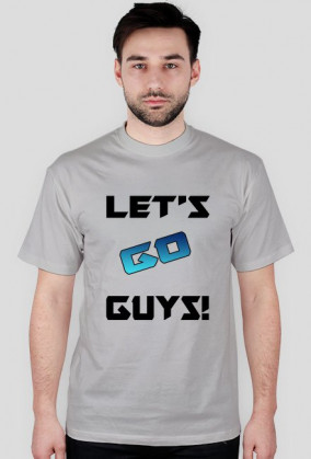 Let's Go Guys !